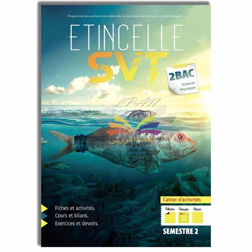 PACK ETINCELLE SVT 2BAC/SCIENCES PHYSIQUE SEMESTRE 1+2 - 2