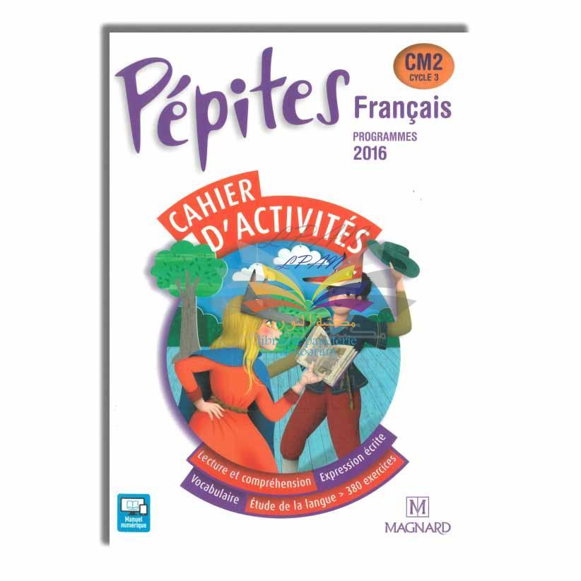 PEPITES FRANCAIS CM2 - CAHIER D'ACTIVITES MAGNARD 