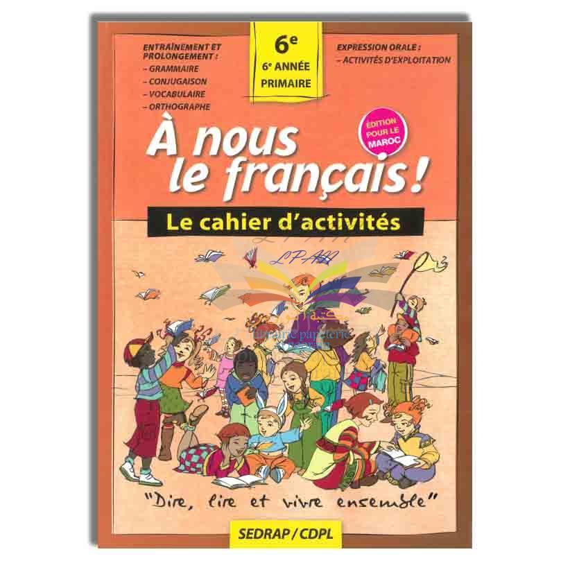 A NOUS LE FRANCAIS 6e - CAHIER D'ACTIVITES - SEDRAP