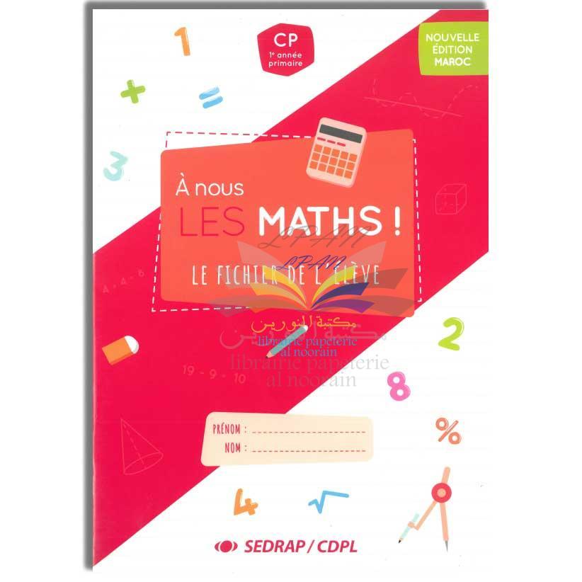 A NOUS LES MATHS CP - LE FICHIER DE L'ELEVE - SEDRAP