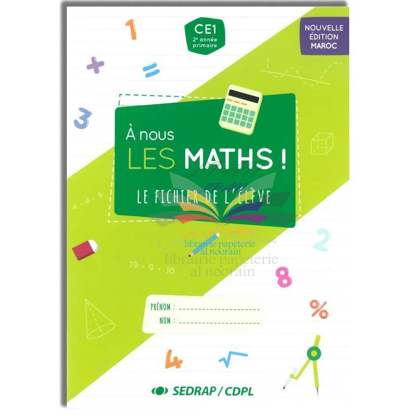A NOUS LES MATHS! CE1 - LE FICHIER DE L'ELEVE - SEDRAP