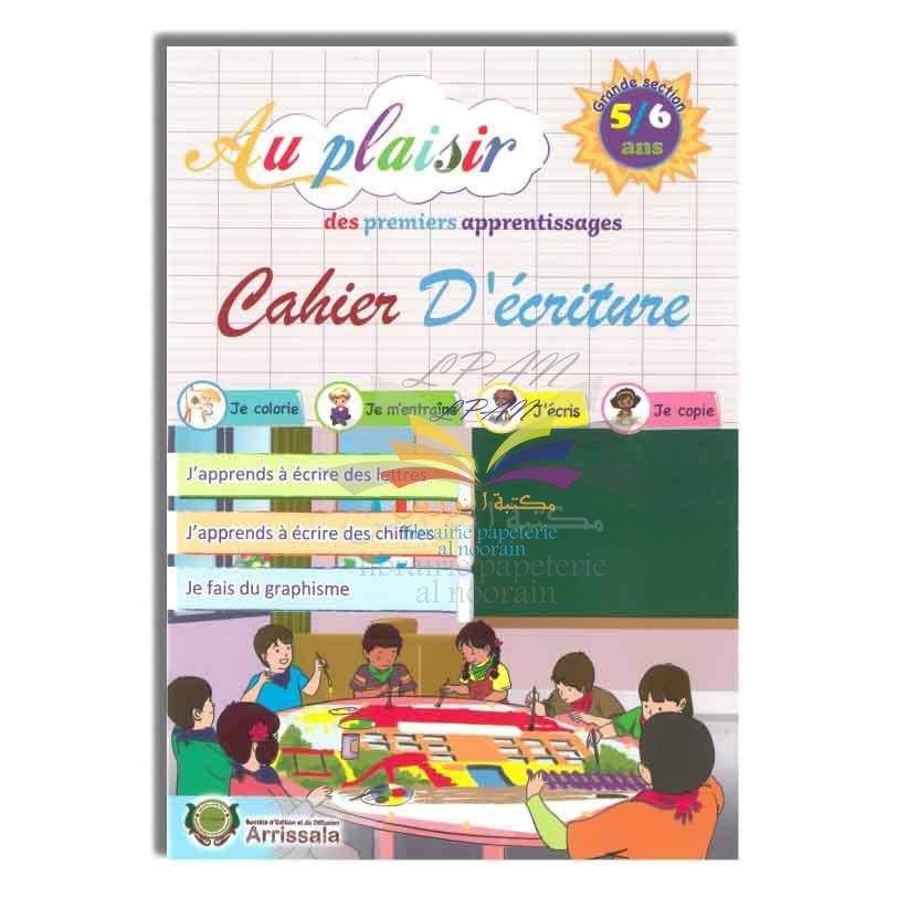 AU PLAISIR DES PREMIERS APPRENTISSAGES  CAHIER D'ECRITURE 5/6