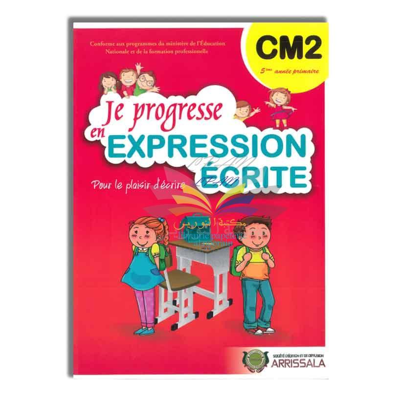 JE PROGRESSE EN EXPRESSION ECRITE CM2 - STE ARRISSALA