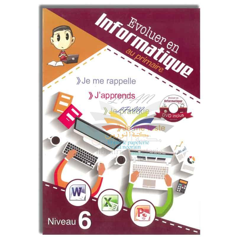 EVOLUER EN INFORMATIQUE AU PRIMAIRE - NIVEAU 6